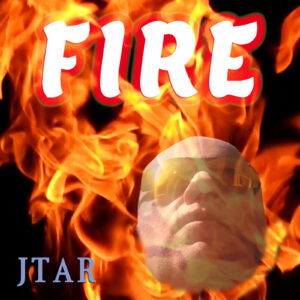 FIRE by JTAR