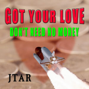 GOT YOUR LOVE by JTAR