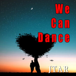WE CAN DANCE by JTAR